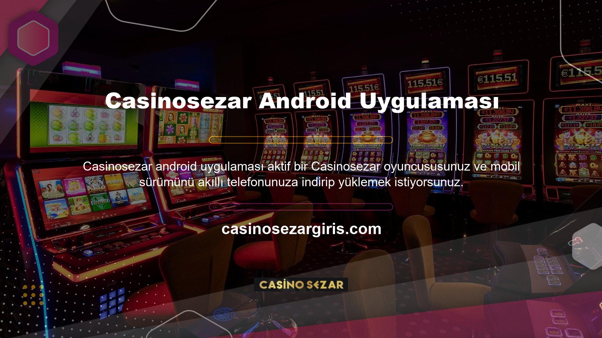 Lütfen Casinosezar APK'sının Google Play'den indirilemeyeceğini unutmayın